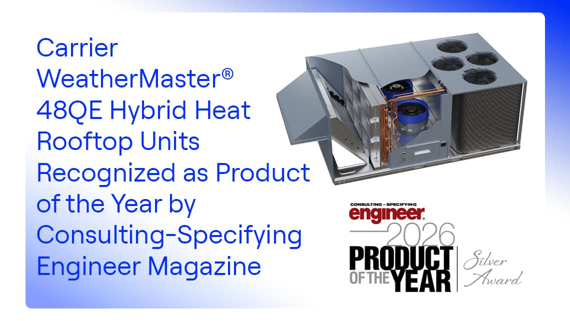 Топовые установки Carrier WeatherMaster® 48QE Hybrid Heat признаны «Продуктом года» журналом Consulting-Specifying Engineer